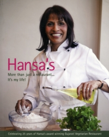Hansa's - More Than Just a Restaurant... it's My Life! : Celebrating 25 Yrs of Hansa's Award Winning Gujarati Vegetarian Restaurant, Paperback Book Hansa's - More Than Just a Restaurant... it's My Life! : Celebrating 25 Yrs of Hansa's Award Winning Gujarati Vegetarian Restaurant, Paperback Book