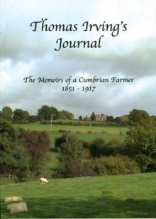 Thomas Irving's Journal : The Memoirs of a Cumbrian Farmer 1851-1917