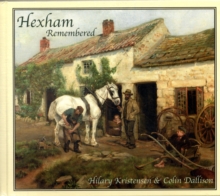 Hexham Remembered : An Illustrated Glimpse into Hexham's Past