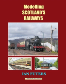 Modelling Scotland's Railways, Paperback Book Modelling Scotland's Railways, Paperback Book