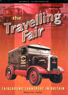 The Travelling Fair : Fairground Transport in Britain, Hardback Book The Travelling Fair : Fairground Transport in Britain, Hardback Book