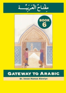 Gateway to Arabic : Book 6