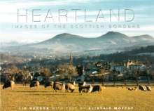 Heartland: Images of Scottish Borders, Hardback Book Heartland: Images of Scottish Borders, Hardback Book