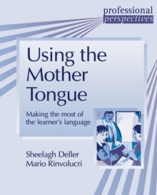 Professional Perspectives:Using the Mother Tongue : Making the Most of the Learner's Language, Paperback Book Professional Perspectives:Using the Mother Tongue : Making the Most of the Learner's Language, Paperback Book