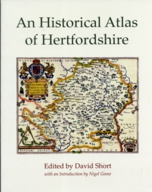 An Historical Atlas of Hertfordshire, Paperback / softback Book An Historical Atlas of Hertfordshire, Paperback / softback Book