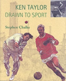 Ken Taylor, Drawn to Sport, Hardback Book Ken Taylor, Drawn to Sport, Hardback Book