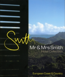 Mr & Mrs Smith European Coast and Country : The Hotel Collection, Paperback Book Mr & Mrs Smith European Coast and Country : The Hotel Collection, Paperback Book