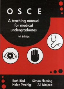 OSCE : A Training Manual for Medical Undergraduates, Hardback Book OSCE : A Training Manual for Medical Undergraduates, Hardback Book
