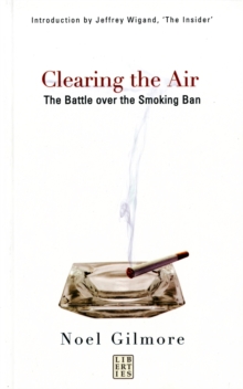 Clearing the Air : The Battle Over the Smoking Ban, Paperback Book Clearing the Air : The Battle Over the Smoking Ban, Paperback Book