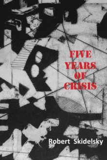 Five years of crisis, Paperback / softback Book Five years of crisis, Paperback / softback Book