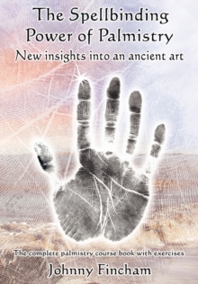 The Spellbinding Power of Palmistry : Complete Palmistry Course Book with Exercises