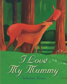 I Love my Mummy, Paperback Book I Love my Mummy, Paperback Book