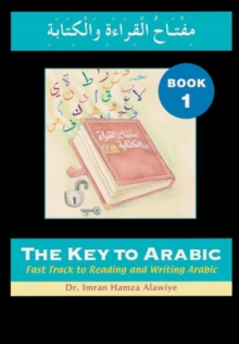 The Key to Arabic : Fast Track to Reading and Writing Arabic Bk. 1, Paperback Book The Key to Arabic : Fast Track to Reading and Writing Arabic Bk. 1, Paperback Book