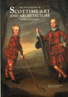 The Dictionary Of Scottish Art And Architecture, Hardback Book The Dictionary Of Scottish Art And Architecture, Hardback Book