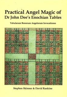 Practical Angel Magic of Dr John Dee's Enochian Tables, Hardback Book Practical Angel Magic of Dr John Dee's Enochian Tables, Hardback Book