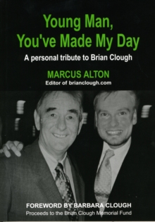 Young Man, You've Made My Day : A Personal Tribute to Brian Clough, Paperback Book Young Man, You've Made My Day : A Personal Tribute to Brian Clough, Paperback Book