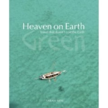 Heaven on Earth Green : Travel That Doesn't Cost the Earth, Paperback / softback Book Heaven on Earth Green : Travel That Doesn't Cost the Earth, Paperback / softback Book