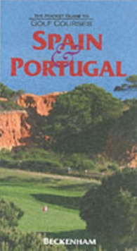 The Pocket Guide to Golf Courses : Spain and Portugal