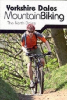 Yorkshire Dales Mountain Biking : The North Dales, Paperback Book Yorkshire Dales Mountain Biking : The North Dales, Paperback Book
