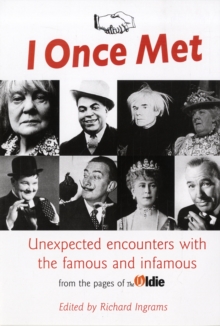 I Once Met : A Collection of Chance Meetings from "The Oldie", Paperback Book I Once Met : A Collection of Chance Meetings from "The Oldie", Paperback Book