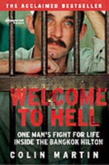 Welcome to Hell : One Man's Fight for Life inside the Bangkok Hilton, Paperback Book Welcome to Hell : One Man's Fight for Life inside the Bangkok Hilton, Paperback Book