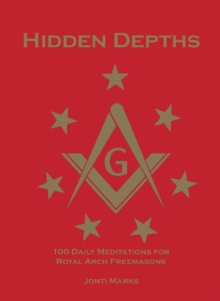 Hidden Depths: 100 Daily Meditations for Royal Arch Freemasons