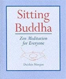 Sitting Buddha : Zen Meditation for Everyone, Book Sitting Buddha : Zen Meditation for Everyone, Book