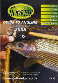 Get Hooked Guide to Angling in South West England : Published in Partnership with the Environment Agency, Paperback Book Get Hooked Guide to Angling in South West England : Published in Partnership with the Environment Agency, Paperback Book