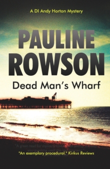 Dead Man's Wharf : The Fourth in the DI Andy Horton Crime Series, Paperback Book Dead Man's Wharf : The Fourth in the DI Andy Horton Crime Series, Paperback Book
