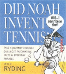 Well I Never Knew That! Did Noah Invent Tennis? : An Historic Miscellany, Hardback Book Well I Never Knew That! Did Noah Invent Tennis? : An Historic Miscellany, Hardback Book
