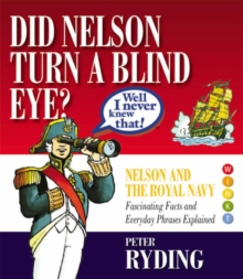 Well I Never Knew That! : Did Nelson Turn a Blind Eye?, Hardback Book Well I Never Knew That! : Did Nelson Turn a Blind Eye?, Hardback Book