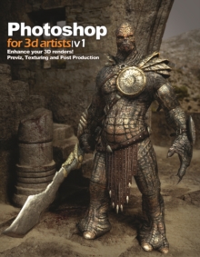 Photoshop for 3D Artists Vol 1 : Enhance Your 3D Renders! Previz, Texturing and Post-Production, Paperback Book Photoshop for 3D Artists Vol 1 : Enhance Your 3D Renders! Previz, Texturing and Post-Production, Paperback Book