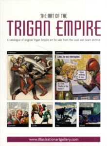 The Art of the Trigan Empire : A Catalogue of Original Trigan Empire Art for Sale from the Look and Learn Archive, Paperback Book The Art of the Trigan Empire : A Catalogue of Original Trigan Empire Art for Sale from the Look and Learn Archive, Paperback Book