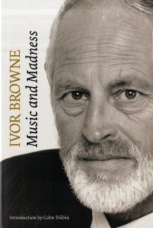 Ivor Browne : Music and Madness, Paperback Book Ivor Browne : Music and Madness, Paperback Book