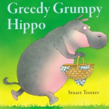 Greedy Grumpy Hippo, Paperback Book Greedy Grumpy Hippo, Paperback Book