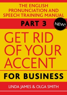 Get Rid of Your Accent for Business : The English Pronunciation and Spee