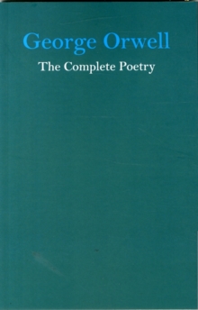 George Orwell the Complete Poetry, Paperback Book George Orwell the Complete Poetry, Paperback Book