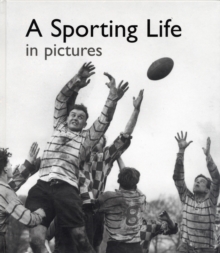 A Sporting Life in Pictures, Hardback Book A Sporting Life in Pictures, Hardback Book