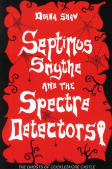 Septimus Smythe and the Spectre Detectors, Paperback Book Septimus Smythe and the Spectre Detectors, Paperback Book