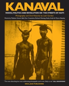 Kanaval : Vodou, Politics and Revolution on the Streets of Haiti, Paperback Book Kanaval : Vodou, Politics and Revolution on the Streets of Haiti, Paperback Book