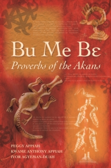 Bu Me Be : Proverbs of the Akans, Hardback Book Bu Me Be : Proverbs of the Akans, Hardback Book