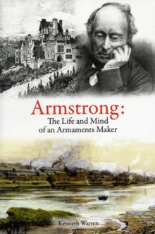 Armstrong: The Life and Mind of an Armaments Maker, Paperback Book Armstrong: The Life and Mind of an Armaments Maker, Paperback Book