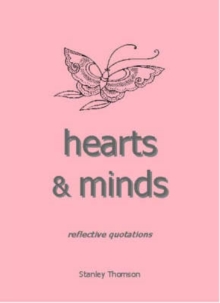 Hearts and Minds : Reflective Quotations, Paperback / softback Book Hearts and Minds : Reflective Quotations, Paperback / softback Book