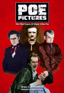 Poe Pictures : The Film Legacy of Edgar Allan Poe, Paperback / softback Book Poe Pictures : The Film Legacy of Edgar Allan Poe, Paperback / softback Book