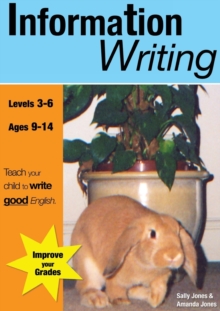 Information Writing : Teach Your Child to Write Good English, Paperback / softback Book Information Writing : Teach Your Child to Write Good English, Paperback / softback Book