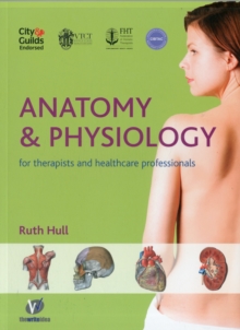 Anatomy and Physiology for Therapists and Healthcare Professionals, Paperback Book Anatomy and Physiology for Therapists and Healthcare Professionals, Paperback Book