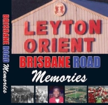Leyton Orient: Brisbane Road Memories, Hardback Book Leyton Orient: Brisbane Road Memories, Hardback Book