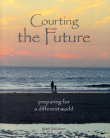 Courting the Future : Preparing for a Different World