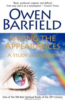 Saving the Appearances : A Study in Idolatry