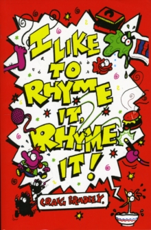 I Like to Rhyme it, Rhyme It!, Paperback / softback Book I Like to Rhyme it, Rhyme It!, Paperback / softback Book